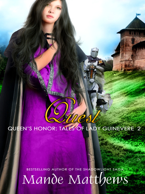 Title details for Quest (Queen's Honor, Tales of Lady Guinevere by Mande Matthews - Available